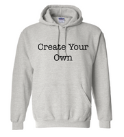 Create Your Own Gildan Hooded Sweatshirt