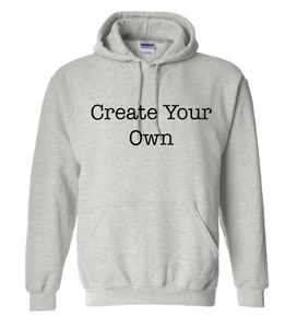 Create Your Own Gildan Hooded Sweatshirt