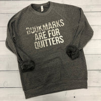Bookmarks Are For Quitters Bella+Canvas Crewneck Sweatshirt