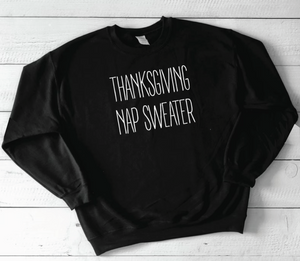 Thanksgiving Nap Sweater- Crewneck Sweatshirt