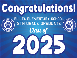 Builta Elementary Graduation Yard Sign