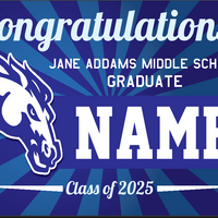 Jane Addams Middle School Graduation Yard Sign