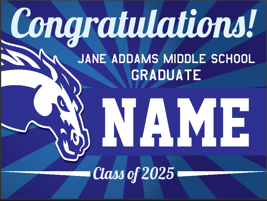 Jane Addams Middle School Graduation Yard Sign