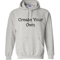 Create Your Own Gildan Hooded Sweatshirt