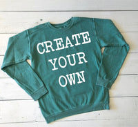 Create Your Own Comfort Colors Sweatshirt
