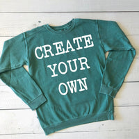 Create Your Own Comfort Colors Sweatshirt