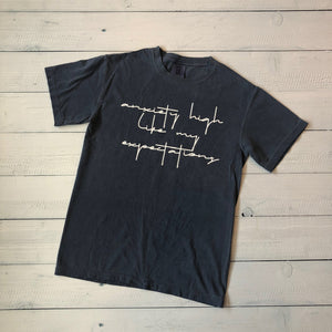 Anxiety High Like My Expectations Comfort Colors T-Shirt